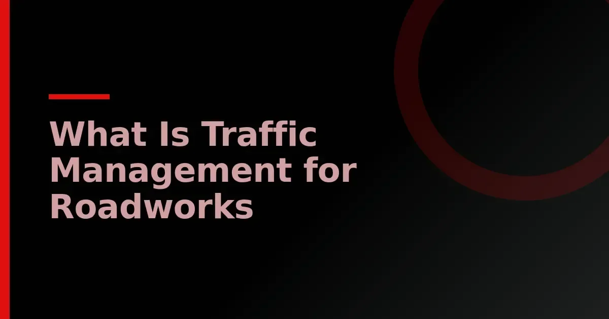 Traffic management setup checklist for site supervisors